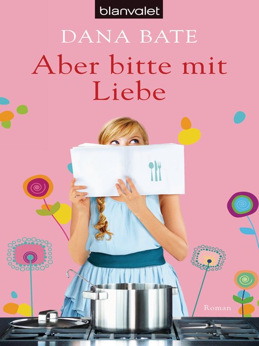 Title details for Aber bitte mit Liebe: Roman by Dana Bate - Available
